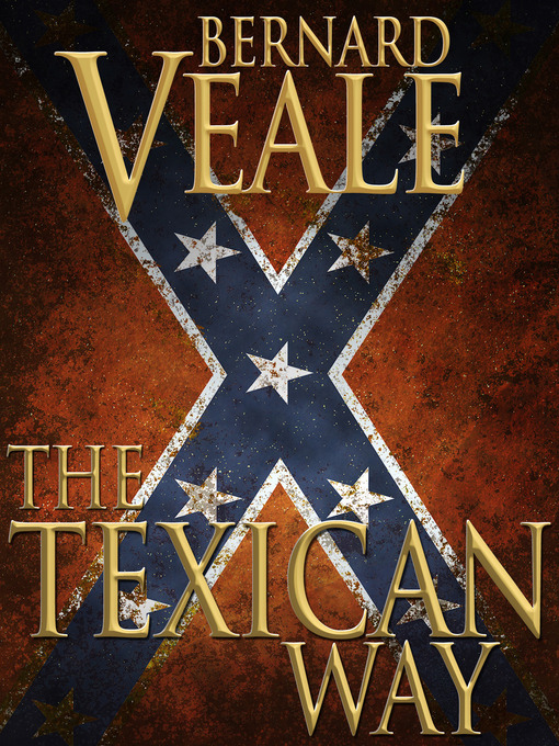 Title details for The Texican Way by Bernard Veale - Available